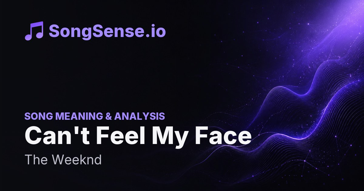 Meaning of "Can't Feel My Face" by The Weeknd - Song Analysis ...